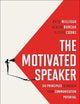 The Motivated Speaker: Six Principles to Unlock your Communication Potential