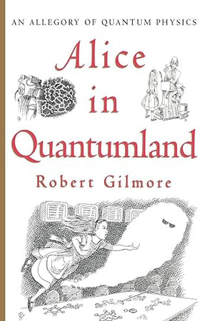 Alice in Quantumland: An Allegory of Quantum Physics