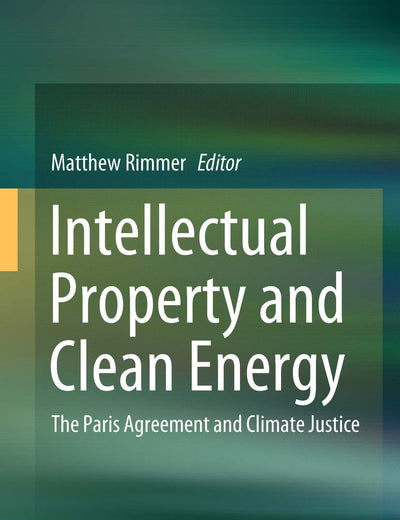 Intellectual Property and Clean Energy: The Paris Agreement and Climate Justice