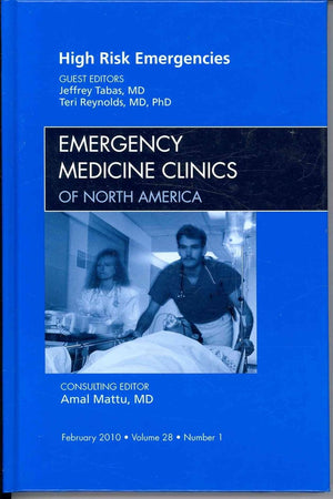High Risk Emergencies, An Issue of Emergency Medicine Clinics (Volume 28-1) (The Clinics: Internal Medicine, Volume 28-1)