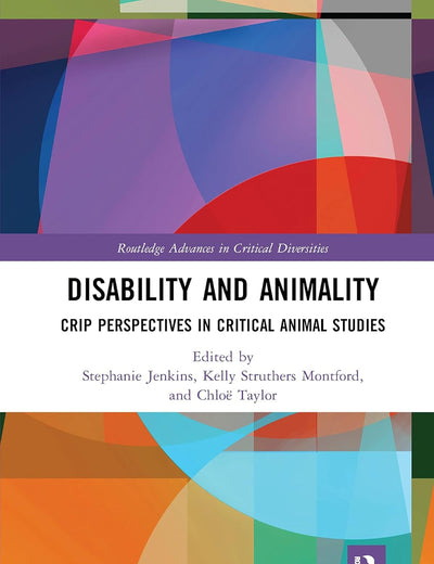 Disability and Animality (Routledge Advances in Critical Diversities)
