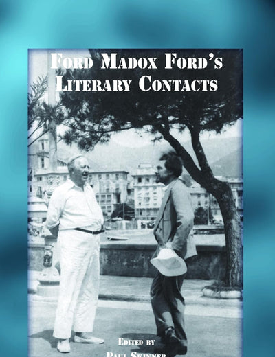 Ford Madox Ford’s Literary Contacts (International Ford Madox Ford Studies, 6)