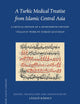 A Turkic Medical Treatise from Islamic Central Asia: A Critical Edition of a Seventeenth-Century Chagatay Work by Subḥān Qulï Khan (Brill's Inner Asian Library, 32)