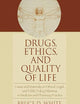 Drugs, Ethics, and Quality of Life