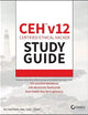 CEH v12 Certified Ethical Hacker Study Guide with 750 Practice Test Questions (Sybex Study Guide)