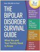 The Bipolar Disorder Survival Guide: What You and Your Family Need to Know