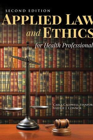 Applied Law & Ethics for Health Professionals: .