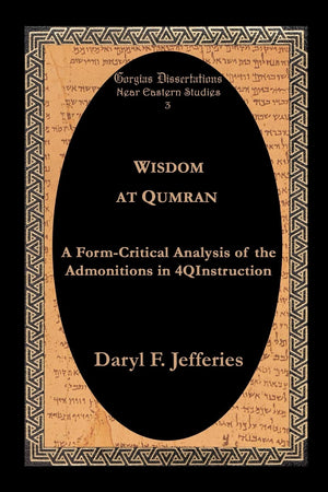 Wisdom at Qumran: A Form-Critical Analysis of the Admonitions in 4QInstruction