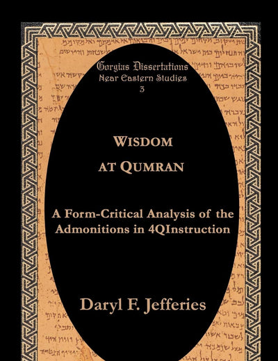 Wisdom at Qumran: A Form-Critical Analysis of the Admonitions in 4QInstruction