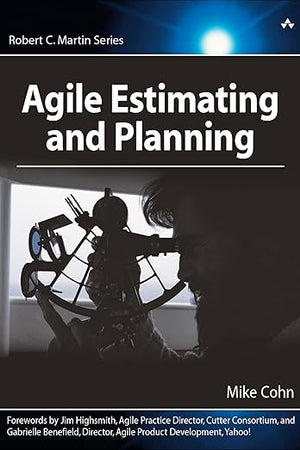 Agile Estimating and Planning (Robert C. Martin Series)