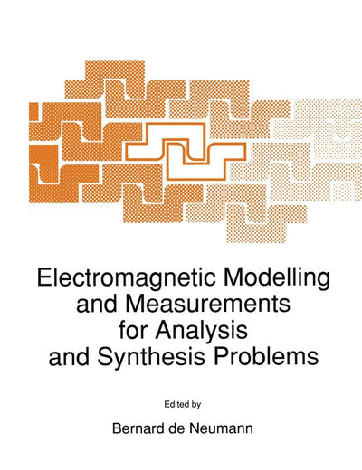 Electromagnetic Modelling and Measurements for Analysis and Synthesis Problems (NATO Science Series E:, 199)