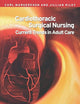 Cardiothoracic Surgical Nursing: Current Trends in Adult Care