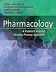 Pharmacology: A Patient-Centered Nursing Process Approach
