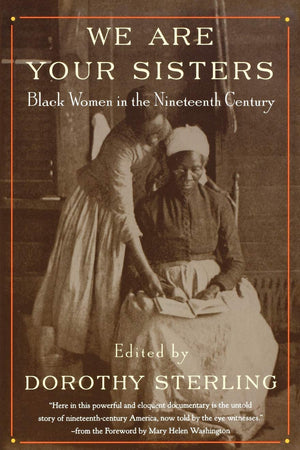 We Are Your Sisters: Black Women in the Nineteenth Century