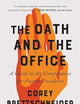 The Oath and the Office: A Guide to the Constitution for Future Presidents