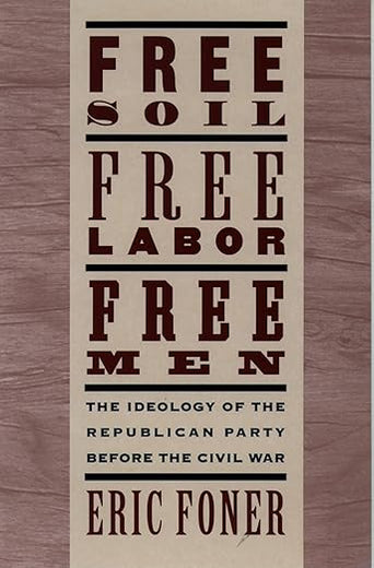 Free Soil, Free Labor, Free Men: The Ideology of the Republican Party before the Civil War