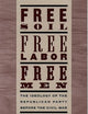 Free Soil, Free Labor, Free Men: The Ideology of the Republican Party before the Civil War