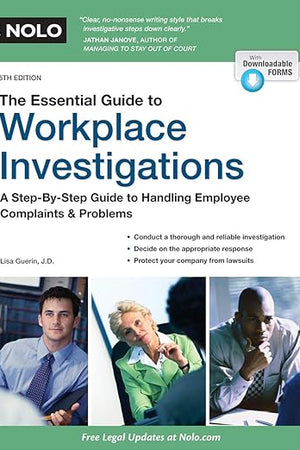 Essential Guide to Workplace Investigations, The: A Step-By-Step Guide to Handling Employee Complaints & Problems