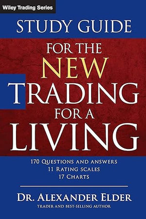Study Guide for The New Trading for a Living (Wiley Trading)