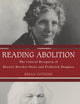Reading Abolition: The Critical Reception of Harriet Beecher Stowe and Frederick Douglass (Literary Criticism in Perspective, 72)