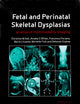 Fetal and Perinatal Skeletal Dysplasias: an Atlas of Multimodality Imaging