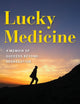 Lucky Medicine: A Memoir of Success beyond Segregation (Well House Books)