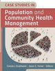 Case Studies in Population and Community Health Management (HAP/AUPHA)