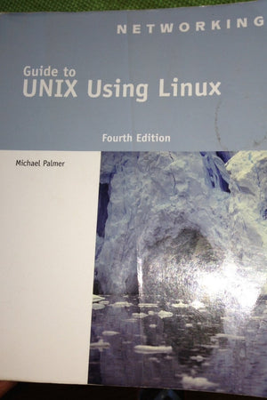 Guide to UNIX Using Linux (Networking (Course Technology))