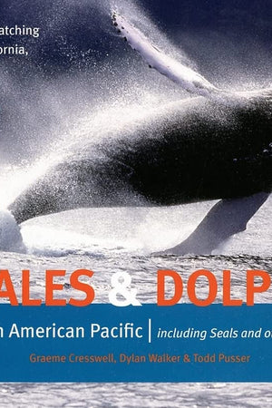 Whales and Dolphins of the North American Pacific: Including Seals and Other Marine Mammals