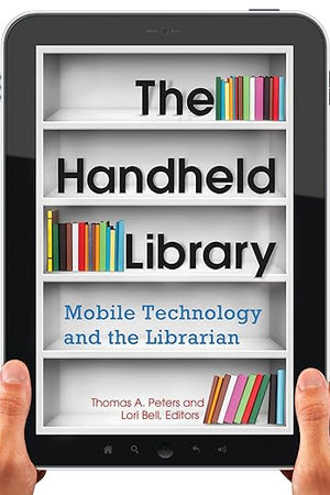 The Handheld Library: Mobile Technology and the Librarian