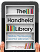 The Handheld Library: Mobile Technology and the Librarian