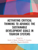 Activating Critical Thinking to Advance the Sustainable Development Goals in Tourism Systems