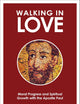 Walking in Love: Moral Progress and Spiritual Growth with the Apostle Paul