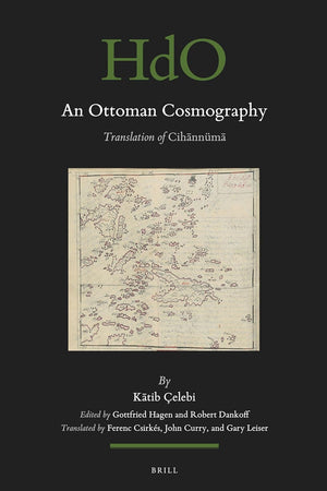 An Ottoman Cosmography: Translation of Cihānnümā (Handbook of Oriental Studies. Section 1 The Near and Middle East, 142)