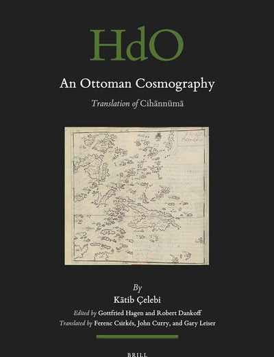 An Ottoman Cosmography: Translation of Cihānnümā (Handbook of Oriental Studies. Section 1 The Near and Middle East, 142)