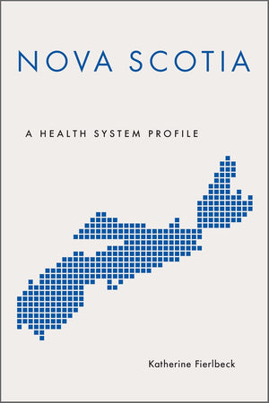 Nova Scotia: A Health System Profile (Provincial and Territorial Health System)