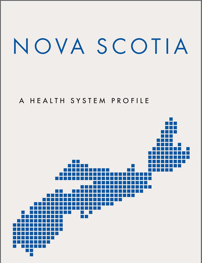 Nova Scotia: A Health System Profile (Provincial and Territorial Health System)