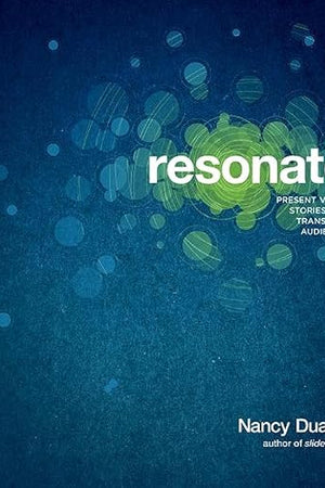 Resonate: Present Visual Stories that Transform Audiences