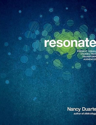 Resonate: Present Visual Stories that Transform Audiences