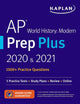 AP World History Modern Prep Plus 2020 & 2021: 5 Practice Tests + Study Plans + Review + Online (Kaplan Test Prep)