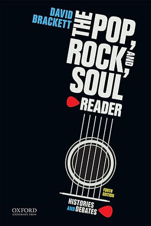 The Pop, Rock, and Soul Reader: Histories and Debates