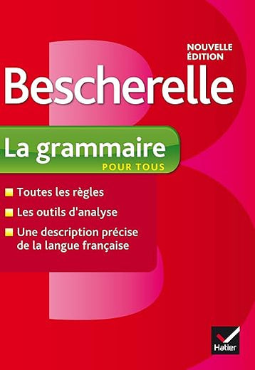 Bescherelle La grammaire pour tous: Ouvrage de reference sur la grammaire francaise (French Edition)