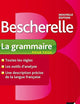 Bescherelle La grammaire pour tous: Ouvrage de reference sur la grammaire francaise (French Edition)