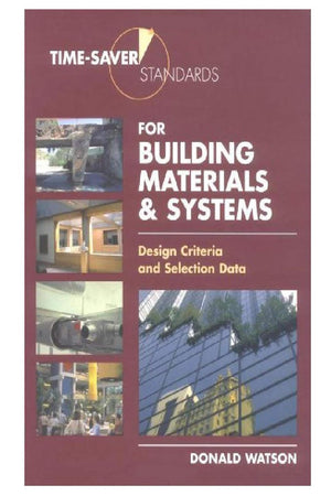 Time-Saver Standards for Building Materials & Systems: Design Criteria and Selection Data