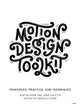 Motion Design Toolkit: Principles, Practice, and Techniques