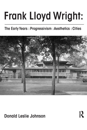 Frank Lloyd Wright : The Early Years : Progressivism : Aesthetics : Cities