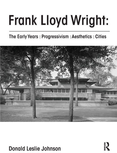 Frank Lloyd Wright : The Early Years : Progressivism : Aesthetics : Cities