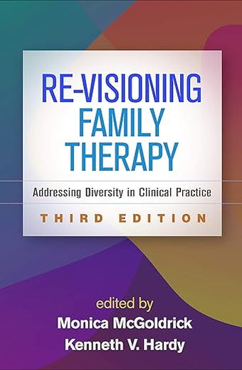 Re-Visioning Family Therapy: Addressing Diversity in Clinical Practice