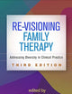 Re-Visioning Family Therapy: Addressing Diversity in Clinical Practice