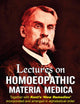 Lectures on Homoeopathic Materia Medica: Together With Kent's 